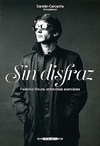 Sin disfraz. Federico Moura: entrevistas esenciales