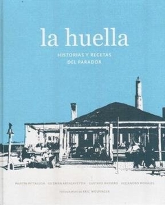 LA HUELLA - HISTORIAS Y RECETAS DEL PARADOR