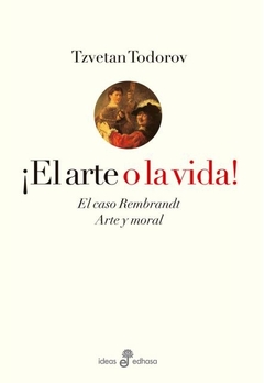 ¡El arte o la vida!