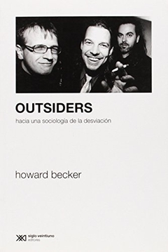 OUTSIDERS. HACIA UNA SOCIOLOGIA DE LA DE