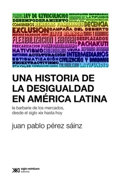 UNA HISTORIA DE LA DESIGUALDAD EN AMERICA LATINA