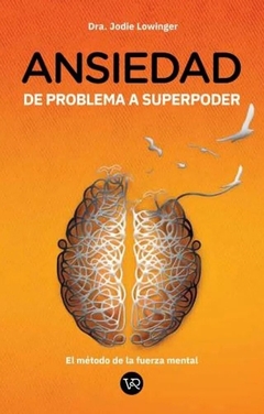 ANSIEDAD, DE PROBLEMA A SUPERPODER