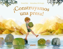 CONSTRUYAMOS UNA REPRESA !