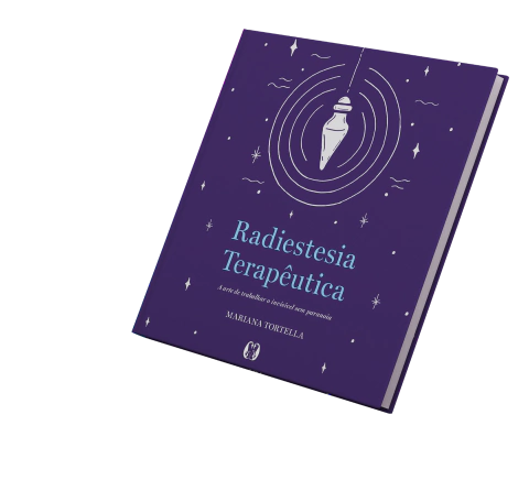 Livro Radiestesia Terapêutica - A Arte de trabalhar o Invisível sem paranoia por Mari Tortella - comprar online