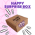 HAPPY SURPRISE BOX