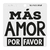 Sello Frase Mas amor por favor 10x10cm