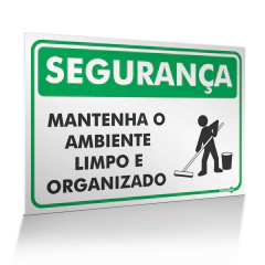 Placa Segurança - Mantenha o Ambiente Limpo e Organizado