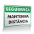Placa Segurança - Mantenha Distância