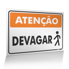 Placa Atenção - Devagar