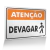 Placa Atenção - Devagar