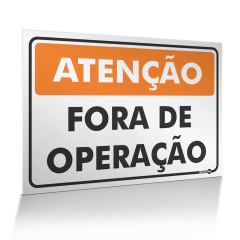 Placa Atenção - Fora de Operação