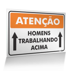 Placa Atenção - Homens Trabalhando Acima