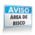 Placa Aviso - Área de Risco