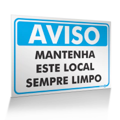 Placa Aviso - Mantenha Este Local Sempre Limpo