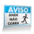Placa Aviso - Ande Não Corre