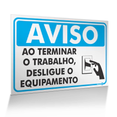 Placa Aviso - Ao Terminar o Trabalho Desligue o Equipamento