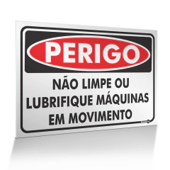 Placa Perigo - Não Limpe ou Lubrifique Máquinas em Movimento