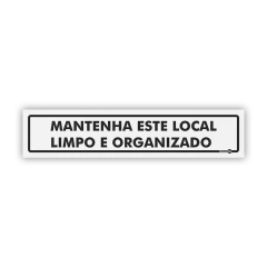 Placa - Mantenha Este Local Limpo e Organizado