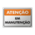 Placa Atenção - Em Manutenção - comprar online
