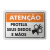 Placa Atenção - Proteja Seus Dedos e Mãos - comprar online