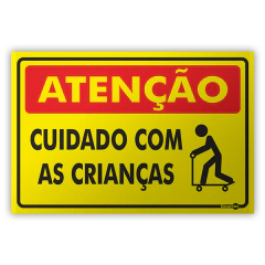 Placa - Atenção Cuidado com as Crianças