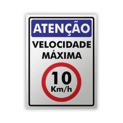 Placa Atenção - Velocidade Máxima 10 km/h