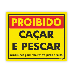 Placa Proibido - Caçar e Pescar