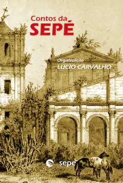 Contos da Sepé, de Lúcio Carvalho (org.)