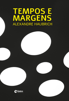 Tempos e Margens, de Alexandre Haubrich