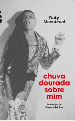 Chuva dourada sobre mim, de Naty Menstrual (tradução de Amara Moira)