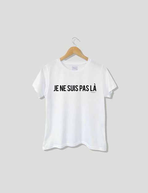 T.SHIRT JE NE SUIS PAS LÀ