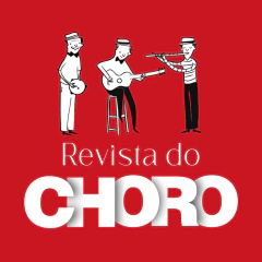 CHORO É PATRIMÔNIO CULTURAL! ANUNCIE SEU PRODUTO NA ÚNICA MÍDIA ESPECIALIZADA EM CHORO QUE EXISTE NO MUNDO!