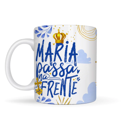 Caneca Fé Maria Passa na Frente
