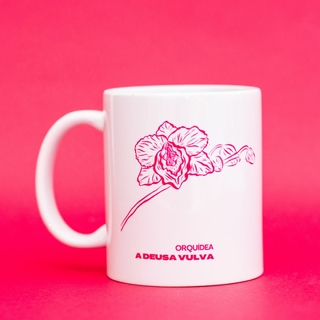 Caneca Orquídea/ A Deusa Vulva