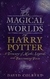 Magical Worlds Of Harry Potter