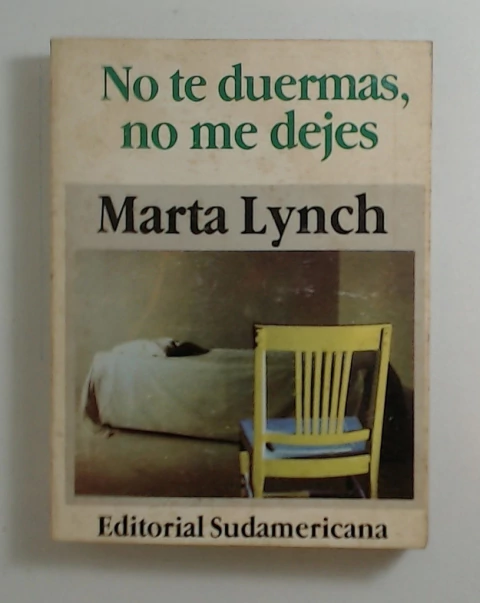 No te duermas, no me dejes
