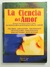 Ciencia del amor, la