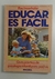 Educar es facil