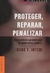 Proteger, reparar, penalizar