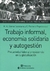 Trabajo informal, economía solidaria y autogestión
