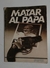 Matar al Papa