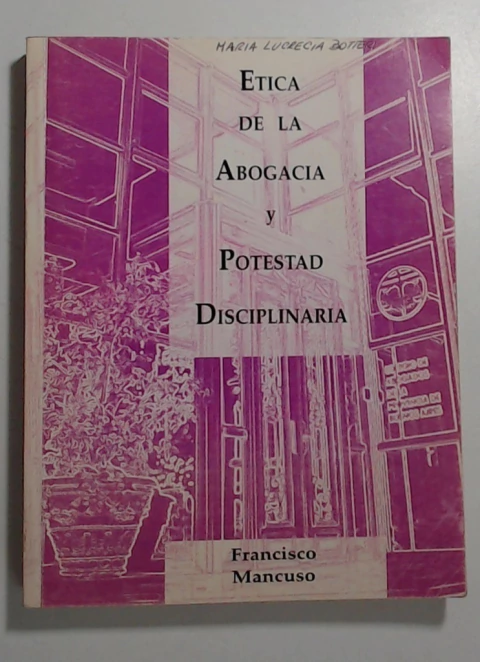 Etica de la abogacia y potestad disciplinaria