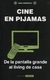 Cine en pijamas
