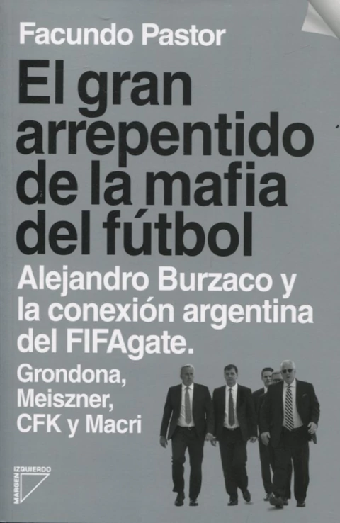 Gran arrepentido de la mafia del futbol, el