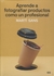 Aprende a fotografiar productos como un profesional