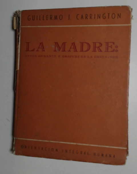 La madre: antes, durante y despues de la gestacion