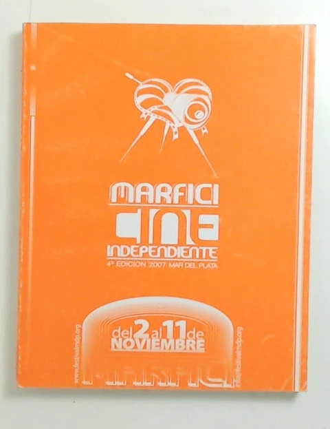 Marfici Cine independiente - 4ta Edicion 2007 Mar del Plata