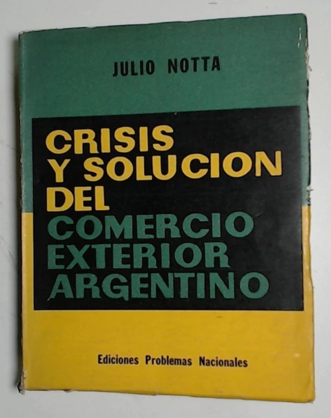 Crisis y solucion del comercio exterior argentino