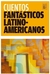 Cuentos fantasticos latinoamericanos (2° ed)
