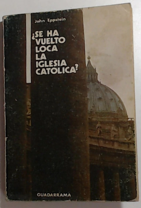 Se ha vuelto loca la iglesia catolica?